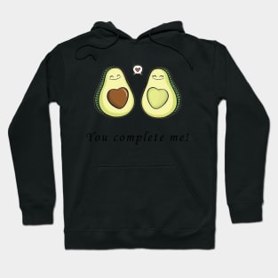 You complete me AVOCADO Hoodie